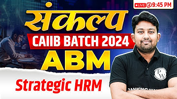 CAIIB ABM Classes | CAIIB ABM | Strategic HRM | ABM by Arvind Shukla Sir