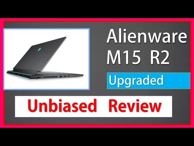 Alienware M15 R2 Review 2019 (UPDATED)