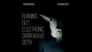 SPEKTOR BAAL - RUNNING OUT (Official Video) - Gothic Electronic Music