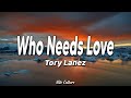 Tory Lanez - Who Needs Love (Lyrics)