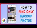View Only Backup Photos in Google Photos 📸
