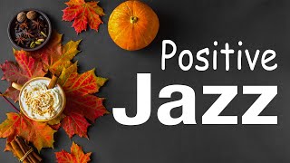 Positive Fall Jazz Music ☕ Sweet Bossa Nova & Jazz Music for Happy First Days of October to Relax