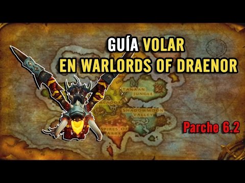 Video: Cómo Volar Draenor 7.2