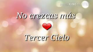 No crezcas más - Tercer Cielo * Lyrics