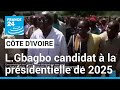 Cte divoire  laurent gbagbo accepte dtre candidat  la prsidentielle de 2025  france 24