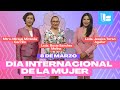 Programa Especial 8 de marzo Día Internacional de la Mujer