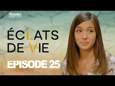 ÉCLATS DE VIE – Épisode 25 | Drame & Romance | Série Turque en Français