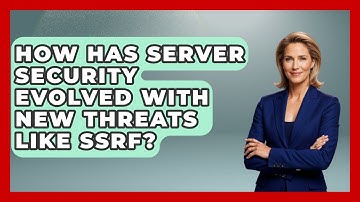 How Has Server Security Evolved With New Threats Like SSRF? - Server Logic Simplified