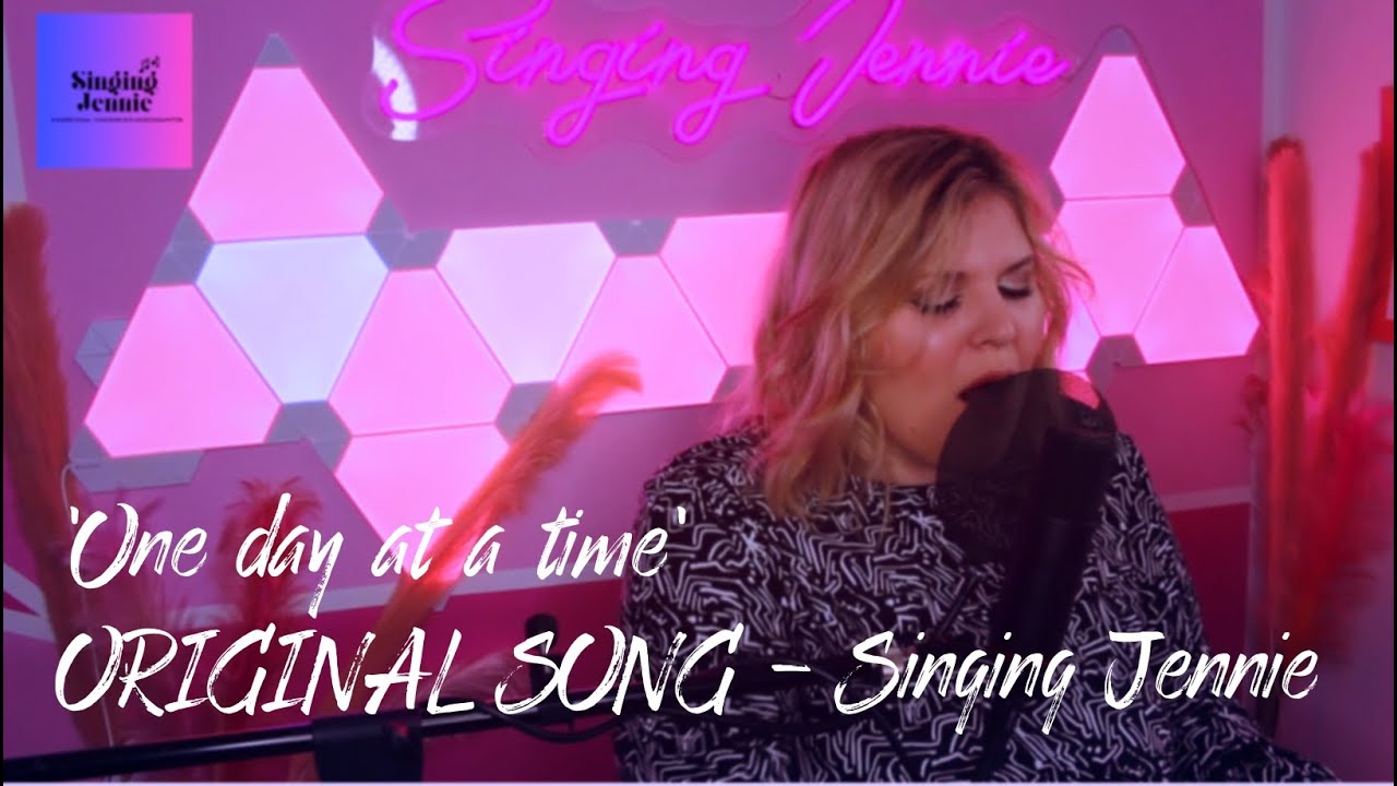 One Day At A Time ORIGINAL SONG By Singing Jennie YouTube one-day-at-a-time-original-song-by-singing-jennie-youtube