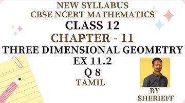 CLASS 12 | EX 11.2 | Q 8 | CHAPTER 11 | THREE DIMENSIONAL GEOMETRY | MATHS | NEW SYLLABUS CBSE