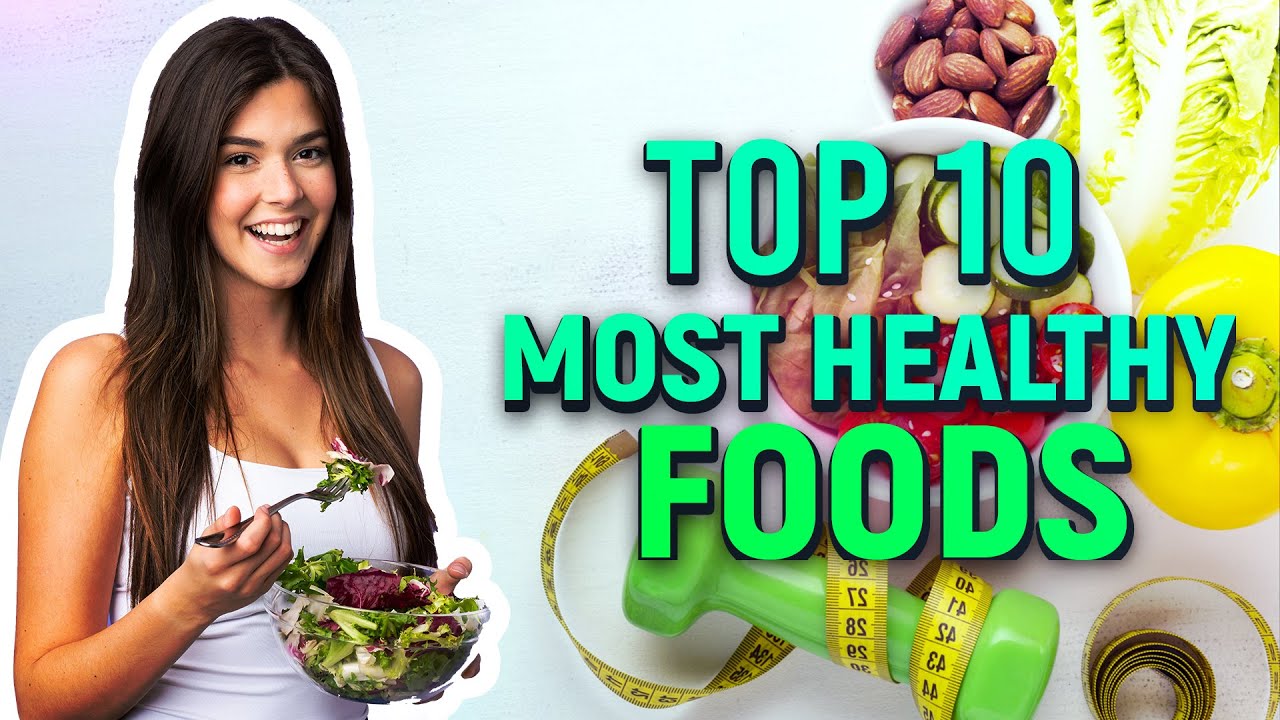 Støv ecstasy opadgående Top 10 Most Healthy Foods | Best Healthy Foods to Eat in 2021 | Most healthy  food in the world - YouTube