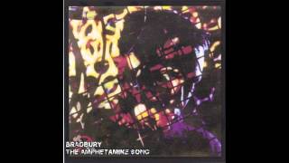 Bradbury - The Amphetamine Song