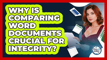 Why Is Comparing Word Documents Crucial For Integrity? - Docs and Sheets Pro