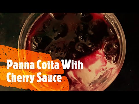 Video: How To Make Panna Cotta With Cherry Sauce