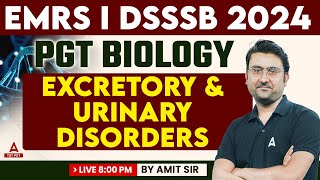 EMRS/DSSSB PGT Biology Classes 2024 | Excretory and Urinary Disorders By Amit Sir