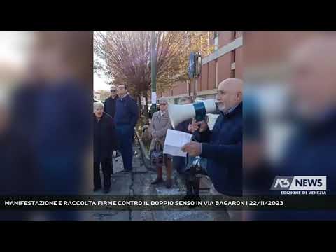 MANIFESTAZIONE E RACCOLTA FIRME CONTRO IL DOPPIO SENSO IN VIA BAGARON | 22/11/2023