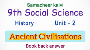 9th SOCIAL SCIENCE | History | Unit 2 | Ancient Civilisations | book back answer