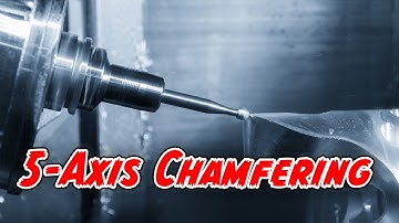 5 Axis Chamfering
