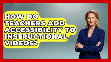 How Do Teachers Add Accessibility To Instructional Videos? - Teacher Tech Toolbox