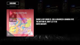 Dannic &amp; Roy Orion vs. Diandra Faye - The Rhythm vs. Don't Let It Go (SWTK Extended Mashup)