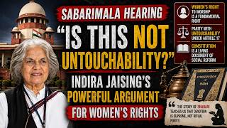 "Is This Not Untouchability?" Indira Jaising's POWERFUL Argument in Sabarimala Hearing!