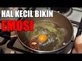 10 hal kecil yang bikin emosi