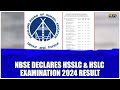 Nbse declares hsslc  hslc examination 2024 result
