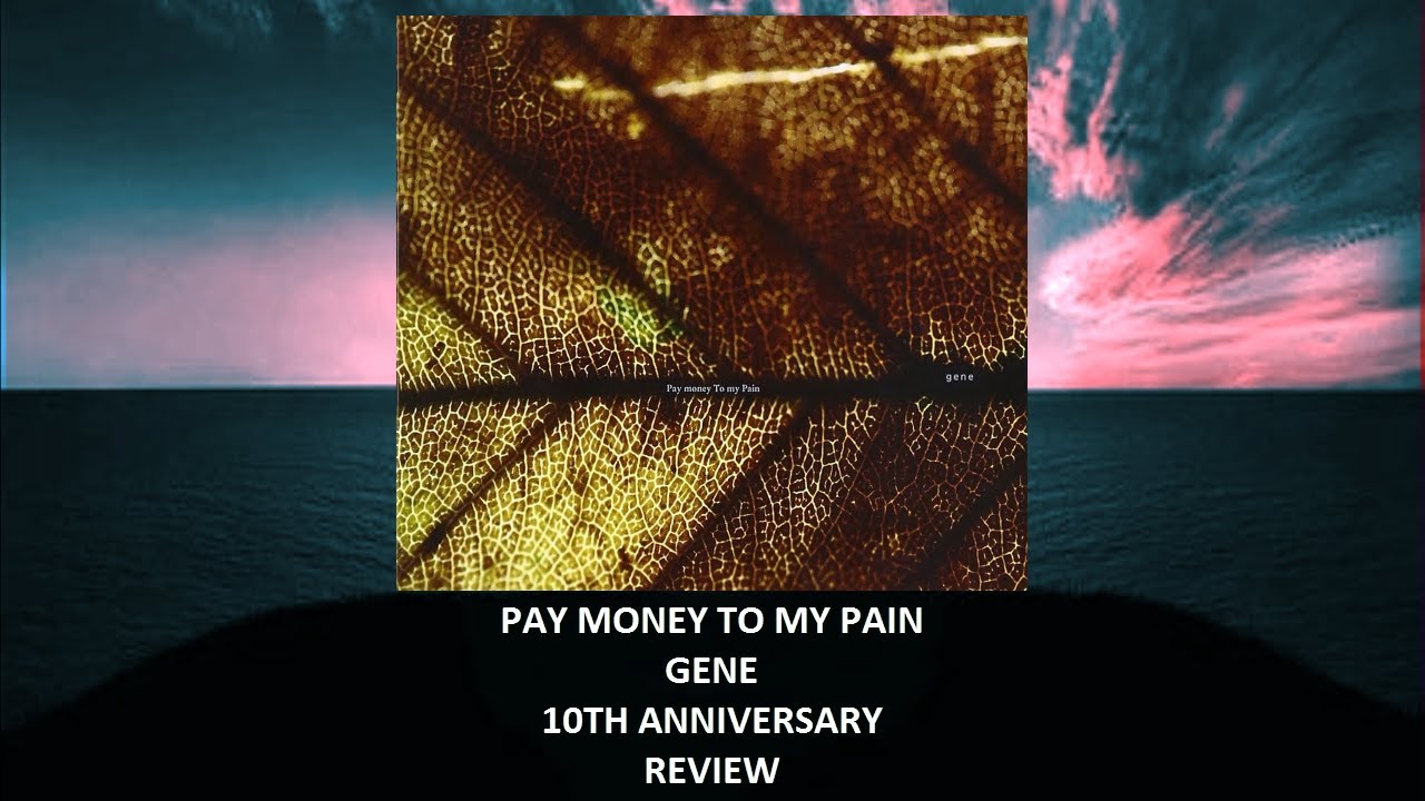 Pay Money To My Pain - Gene 10th anniversary REVIEW - YouTube