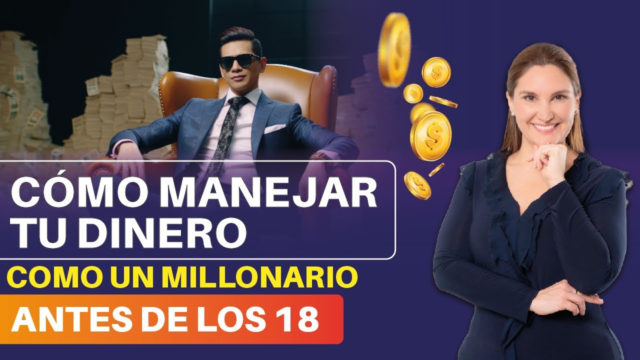 💰 CÓMO MANEJAR TU DINERO COMO UN MILLONARIO ANTES DE LOS 18 🚀 - YouTube