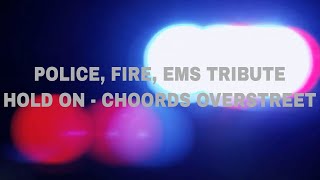 Hold On (Police, Fire, EMS Tribute)