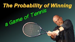 The Probability of Winning (a Game of Tennis)