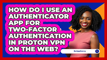How do I use an authenticator app for two‑factor authentication in Proton VPN on the web?