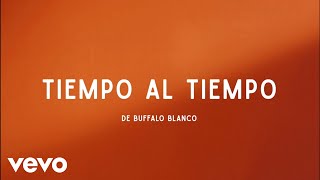 Video thumbnail of "Buffalo Blanco - Tiempo al Tiempo"