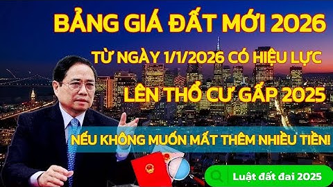 BẢNG GIÁ ĐẤT NĂM 2026 TĂNG MẠNH, NGƯỜI CÓ ĐẤT LÊN THỔ CƯ GẤP NẾU KHÔNG MUỐN MẤT THÊM NHIỀU TIỀN