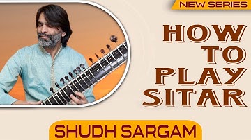 Sitar Tutorial || How To Play Sitar || Shudh Sargam || By Dr. Ashok Kumar Chambyal