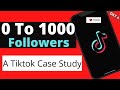 How To Get 1000 Followers On Tiktok In 2022 | A Tiktok Case Study | Day 04