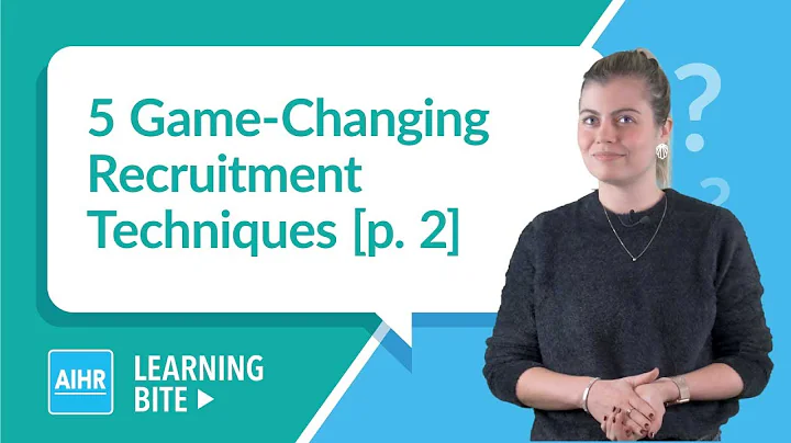 5 Game-Changing Recruitment Techniques [p. 2] | AIHR Learning Bite