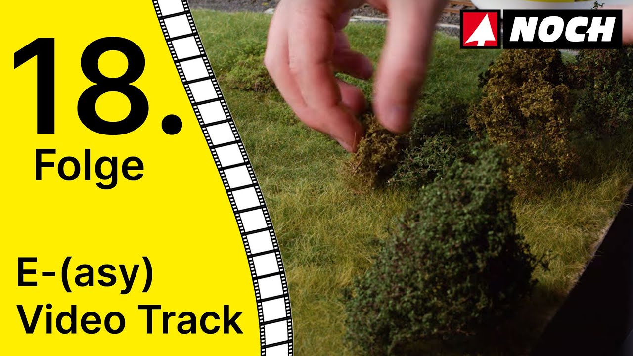 18. Folge | Foliage und Büsche | NOCH E-(asy)-Video-Track