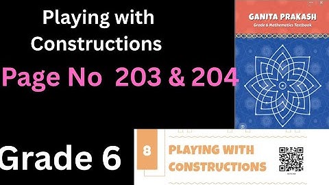 Class 6- Chapter 8- Playing with Constructions- Ganitha Prakash- New NCERT Textbook 