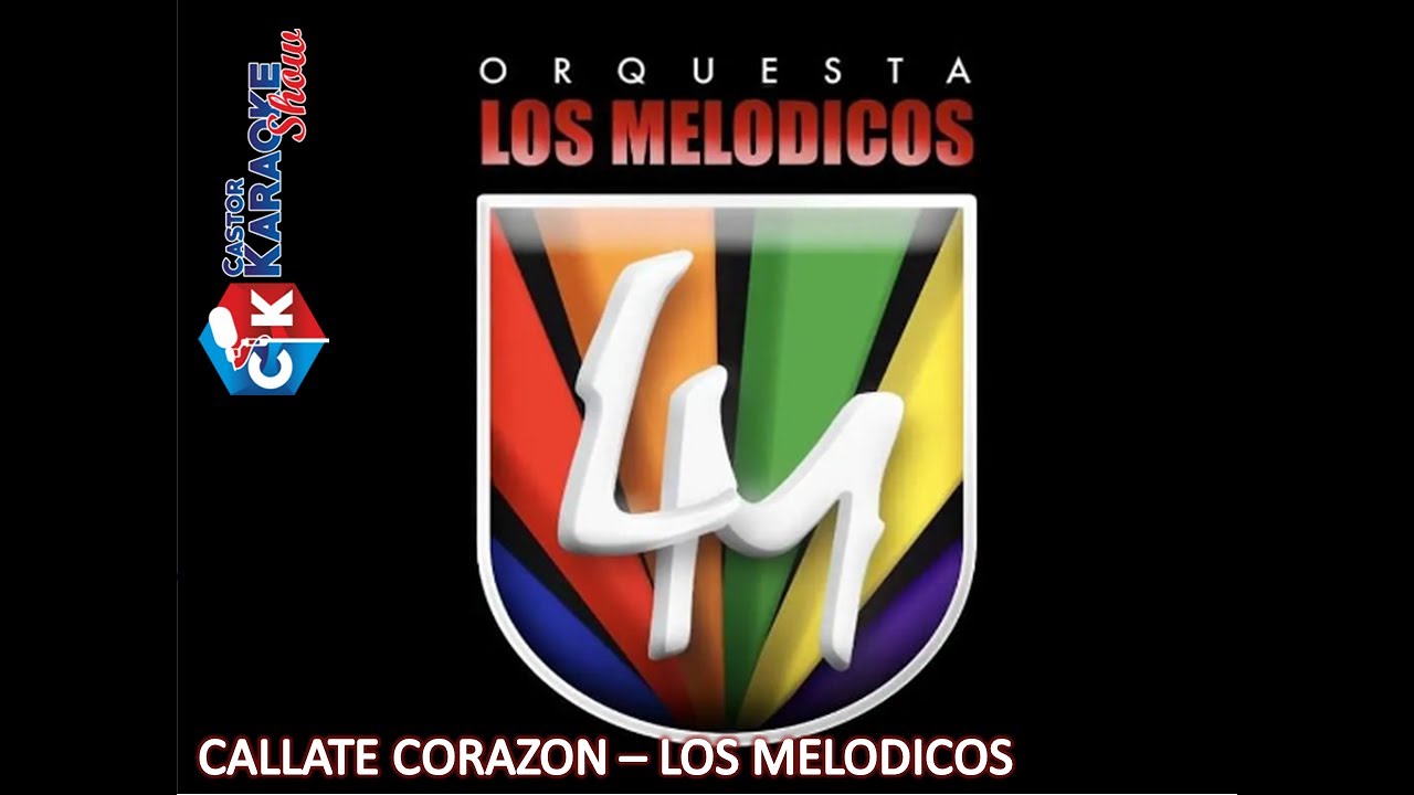 karaoke callate corazon - los melodicos (OBSEQUIO)