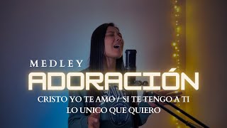 Medley de adoración/ Cristo yo te amo - Lo único que quiero - Si te tengo a ti - Cover