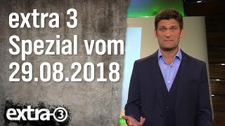 „Extra 3“-Spezial: Das Beste (der vergangenen Monate) vom 29.08.2018