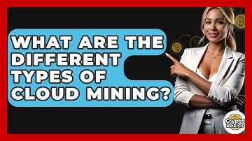 What Are The Different Types Of Cloud Mining? - CryptoBasics360.com