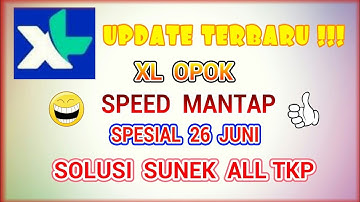 UPDATE!!! XL OPOK NO LIMIT | SOLUSI SUNEK | ALL TKP