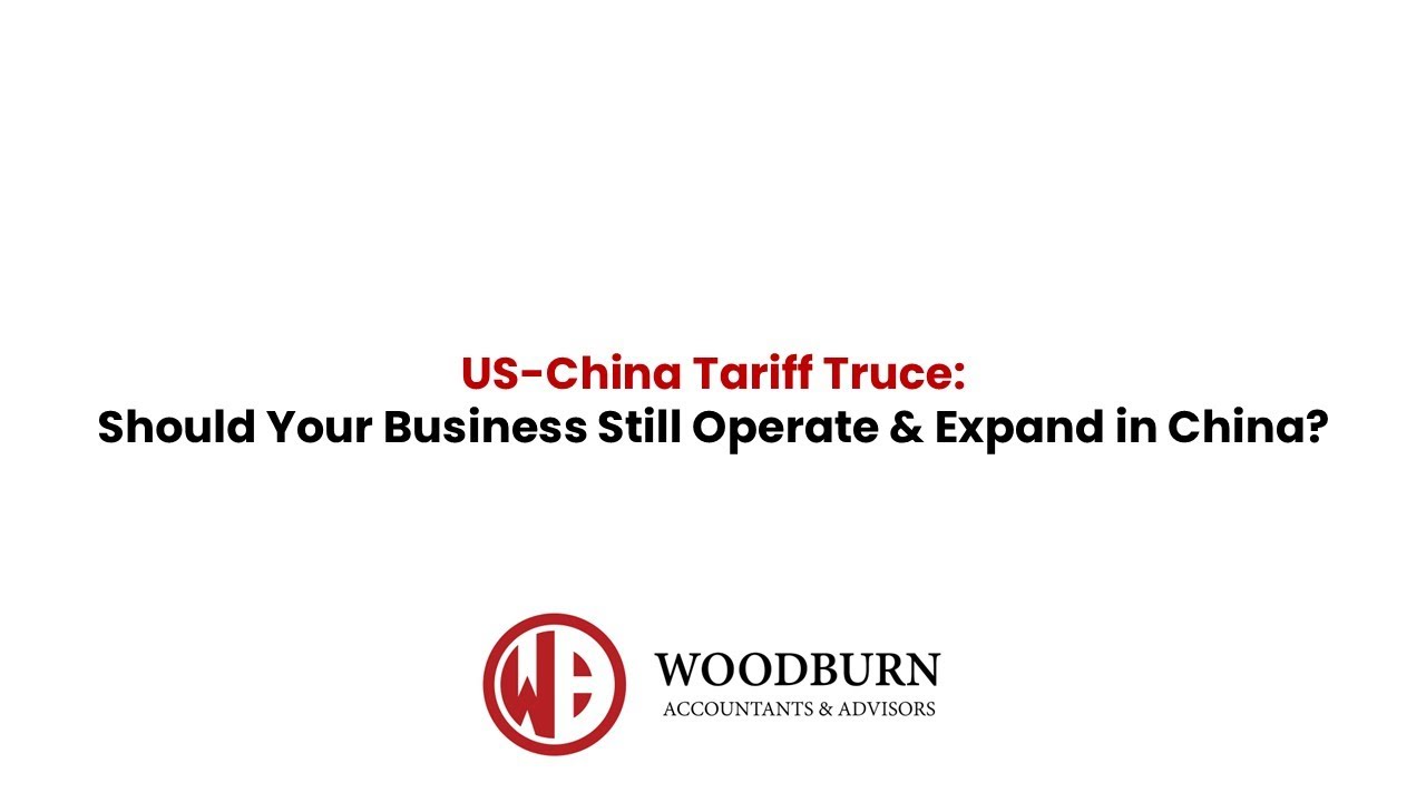 US-China Tariff Truce: Should Your Business Still Operate and Expand in China?