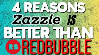 4 Reasons Zazzle is Better Than Redbubble