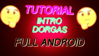 Tutorial De Intro Dorgas No Android
