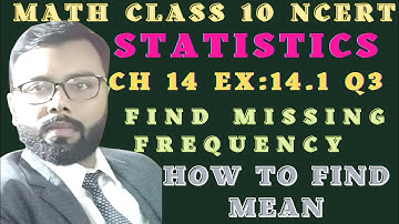 10th class math ch 14 ex 14.1 Q3 Statistics @MATHEMATICSWITHKUNALANAND | how to find missing f.
