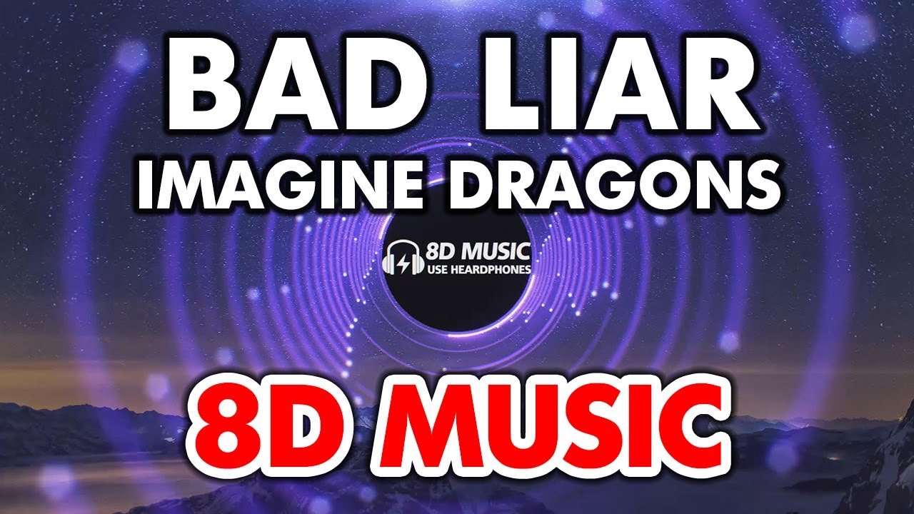 Imagine Dragons - Bad Liar (8D Audio)