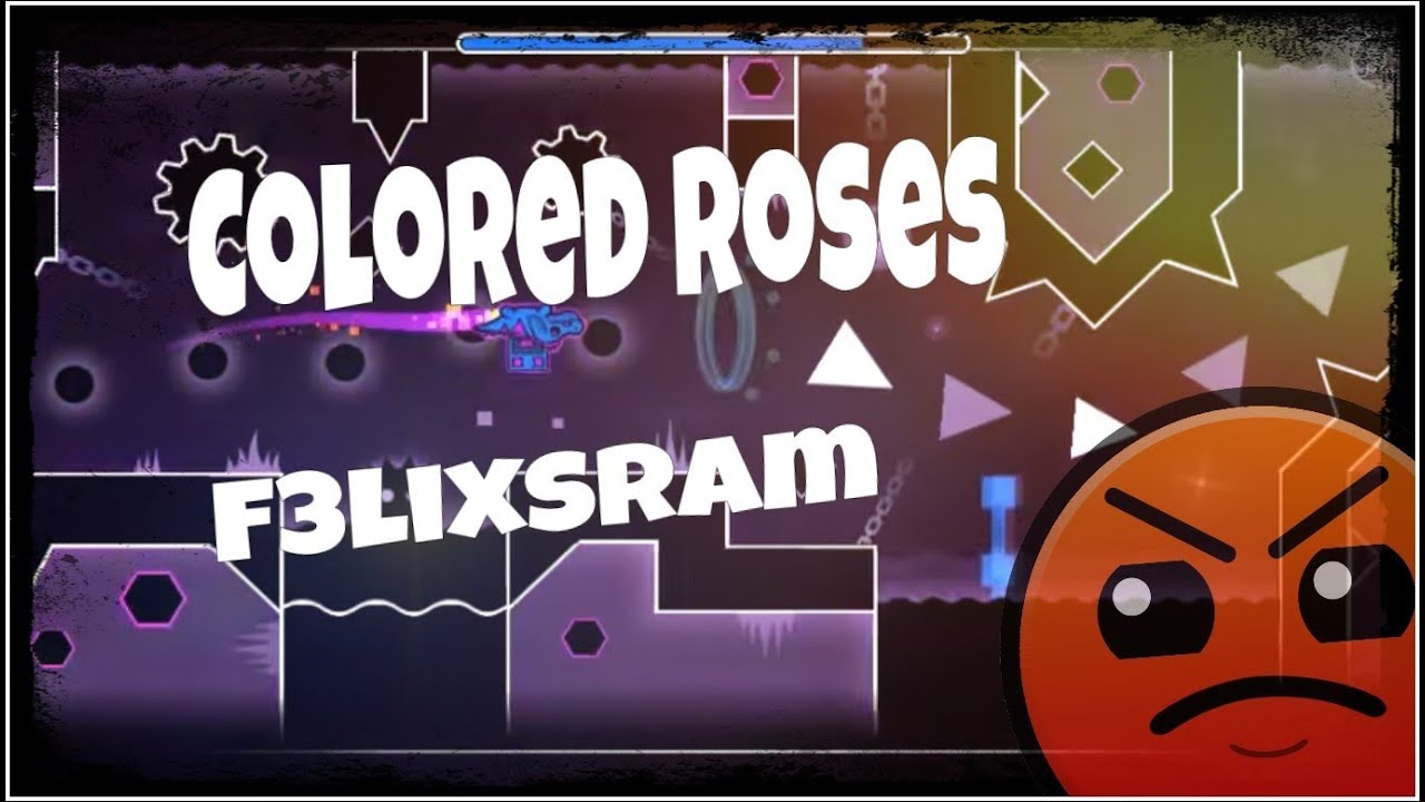 Geometry Dash [1PF] ~ Colored Roses - F3lixsram (AWESOME XL LEVEL ...